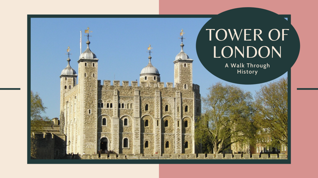 Guide to Walk through history at the Tower of London