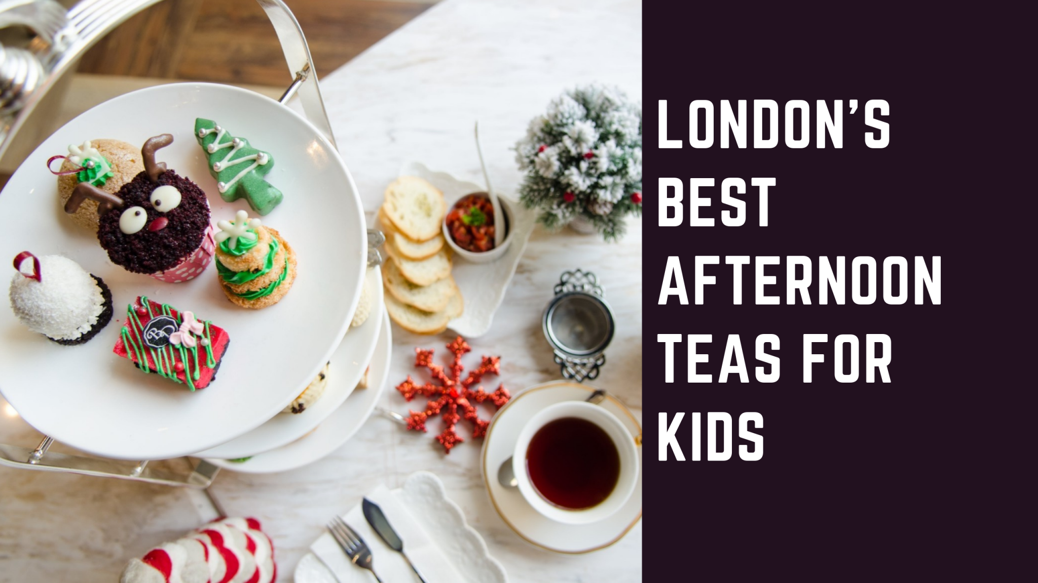 London's Best Afternoon Teas for Kids Guide
